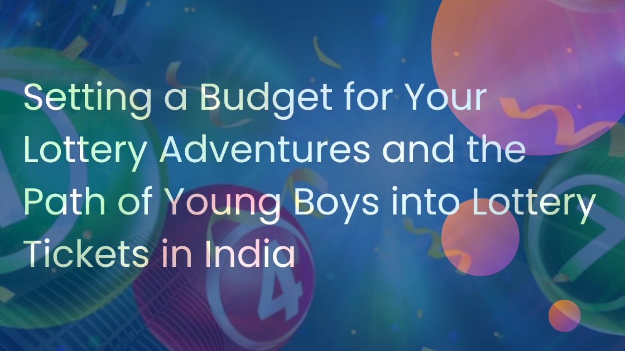 Setting a Budget for Your Lottery Adventures and the Path of Young Boys into Lottery Tickets in India